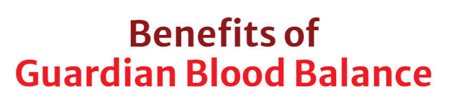 Benefits of Guardian Blood Balance